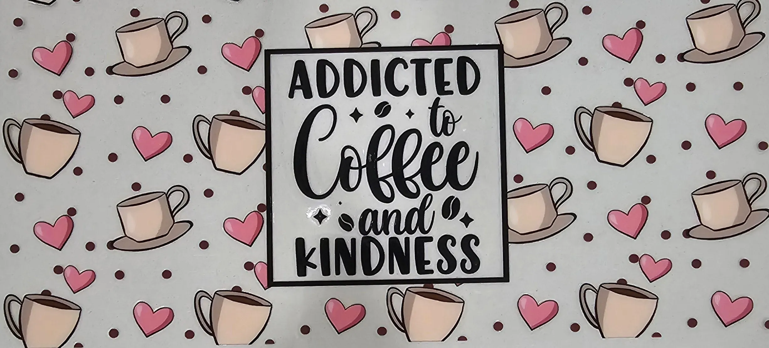 Addicted to coffee and kindness- UV DTF Wrap 16 oz