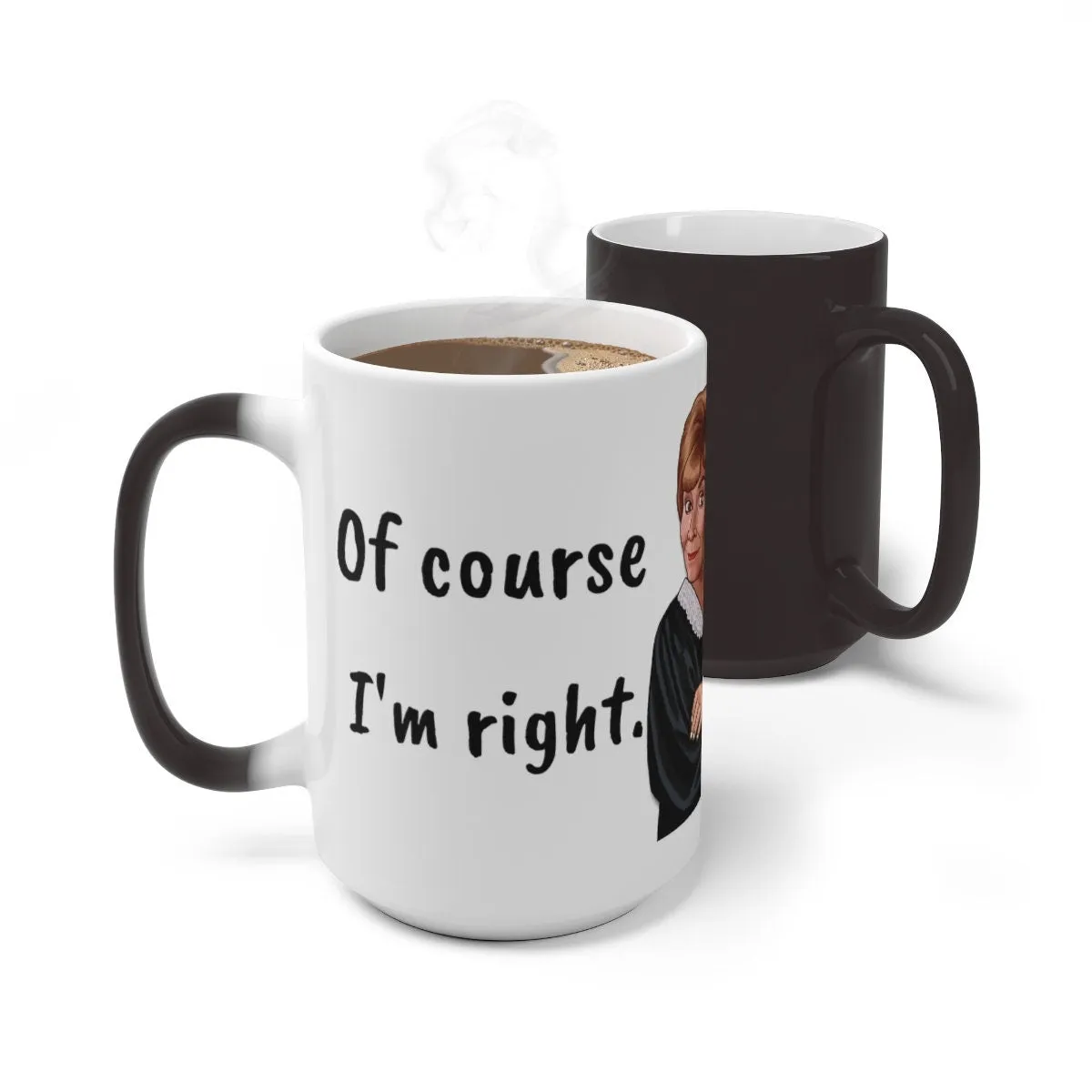 Judge Judy Mug,I&#39;m Always Right Sarcastic Funny Quote,Father/Mother&#39;s Day Gift,Birthday/Judge Judy Fans/Graduation,Valentine Gift